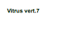 Vitrus vert.7