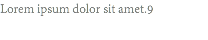 Lorem ipsum dolor sit amet.9