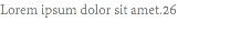 Lorem ipsum dolor sit amet.26